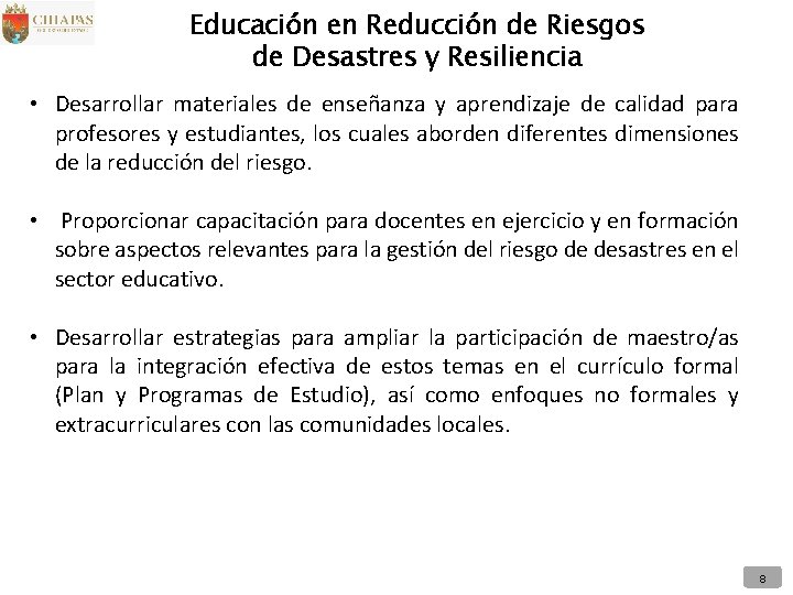 Educación en Reducción de Riesgos de Desastres y Resiliencia • Desarrollar materiales de enseñanza