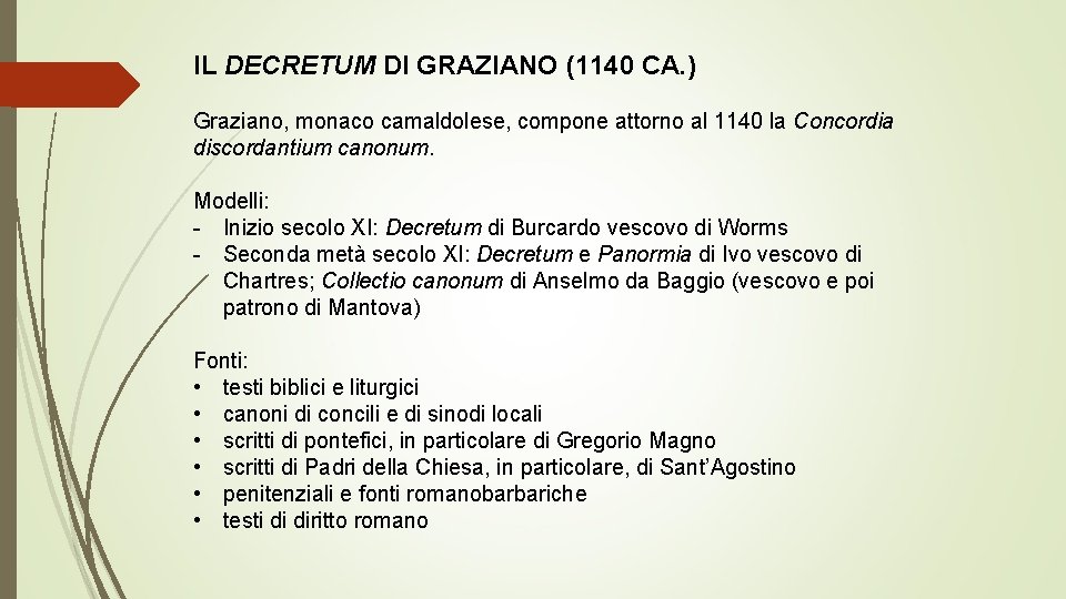 IL DECRETUM DI GRAZIANO (1140 CA. ) Graziano, monaco camaldolese, compone attorno al 1140