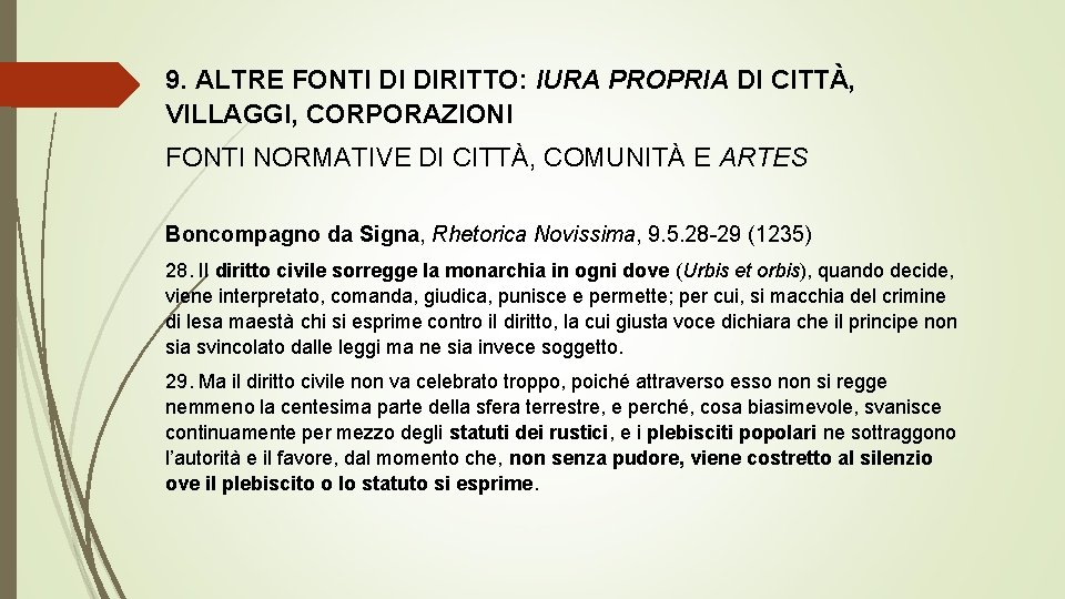 9. ALTRE FONTI DI DIRITTO: IURA PROPRIA DI CITTÀ, VILLAGGI, CORPORAZIONI FONTI NORMATIVE DI