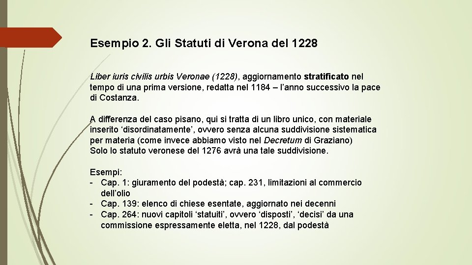 Esempio 2. Gli Statuti di Verona del 1228 Liber iuris civilis urbis Veronae (1228),