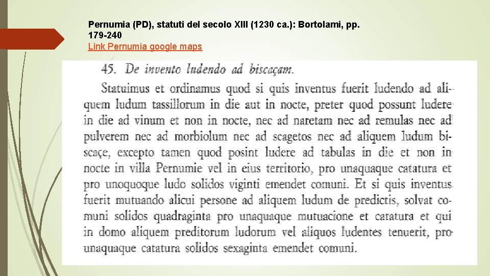 Pernumia (PD), statuti del secolo XIII (1230 ca. ): Bortolami, pp. 179 -240 Link