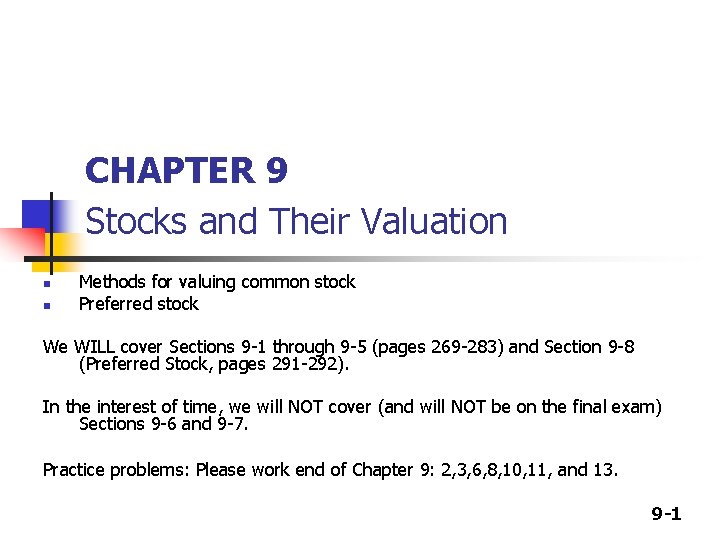 CHAPTER 9 Stocks and Their Valuation n n Methods for valuing common stock Preferred