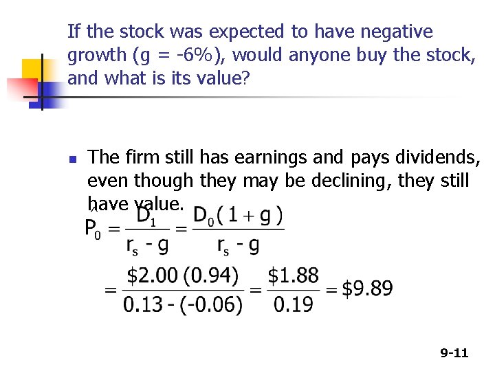 If the stock was expected to have negative growth (g = -6%), would anyone