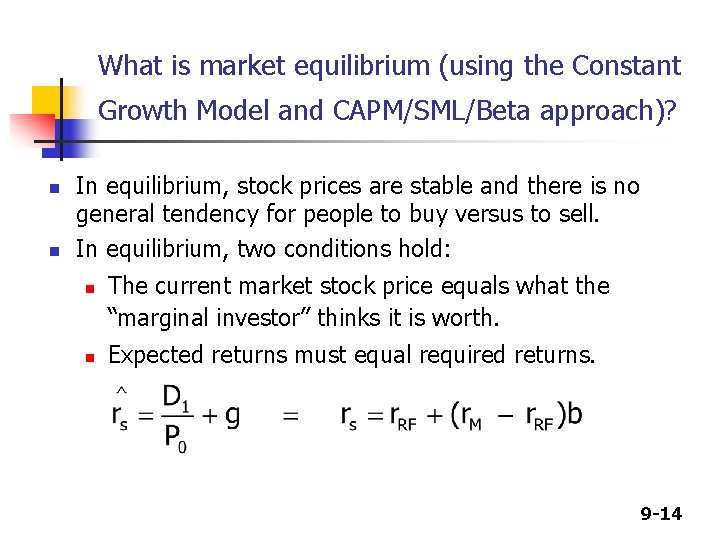 What is market equilibrium (using the Constant Growth Model and CAPM/SML/Beta approach)? n n