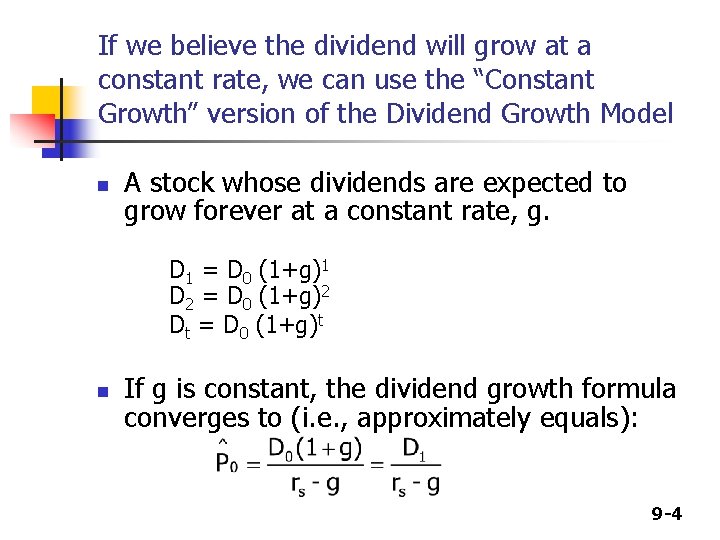 If we believe the dividend will grow at a constant rate, we can use