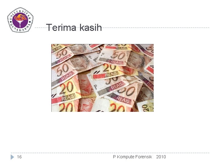 Terima kasih 16 P Kompute Forensik 2010 