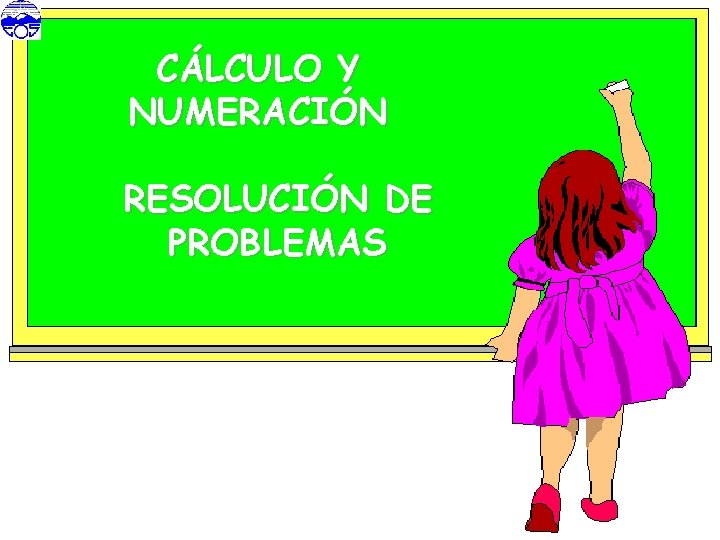 CÁLCULO Y NUMERACIÓN RESOLUCIÓN DE PROBLEMAS 