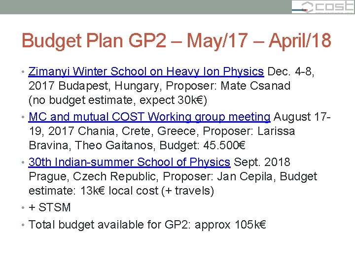 Budget Plan GP 2 – May/17 – April/18 • Zimanyi Winter School on Heavy