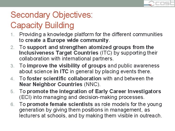 Secondary Objectives: Capacity Building 1. 2. 3. 4. 5. 6. Providing a knowledge platform