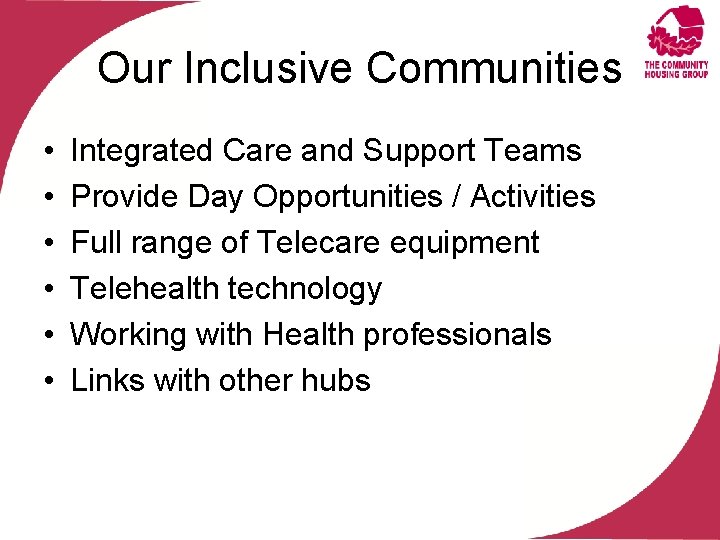 Our Inclusive Communities • • • Integrated Care and Support Teams Provide Day Opportunities