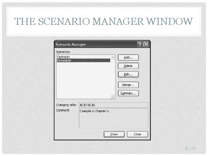 THE SCENARIO MANAGER WINDOW 6 - 11 