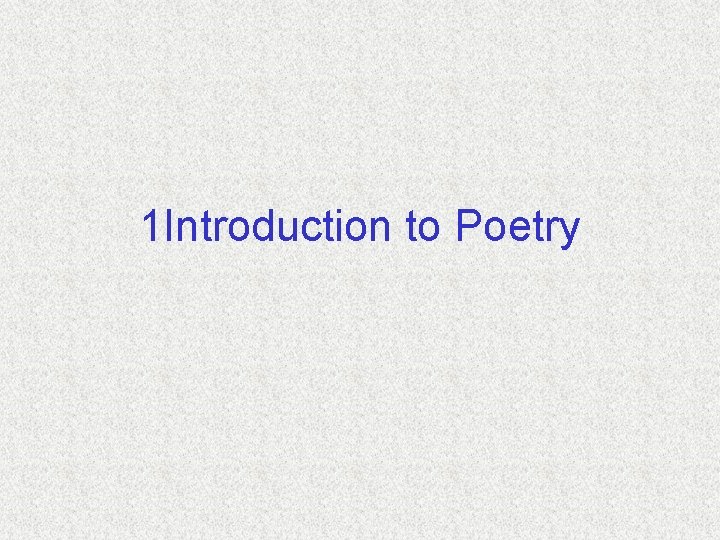 1 Introduction to Poetry 