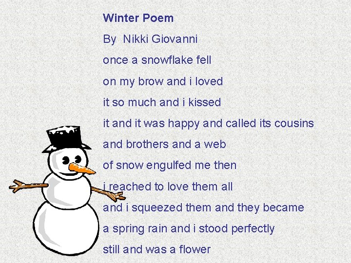 Winter Poem By Nikki Giovanni once a snowflake fell on my brow and i