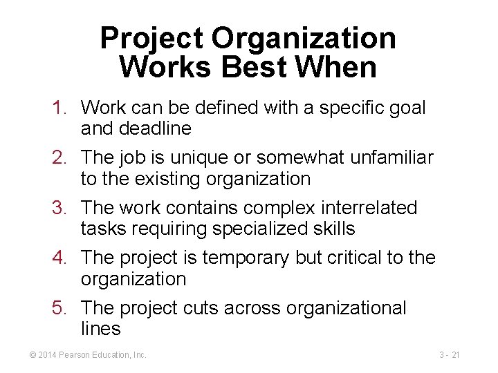 Project Organization Works Best When 1. Work can be defined with a specific goal
