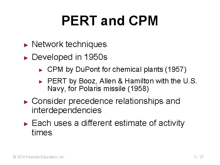 PERT and CPM ► Network techniques ► Developed in 1950 s ► ► CPM