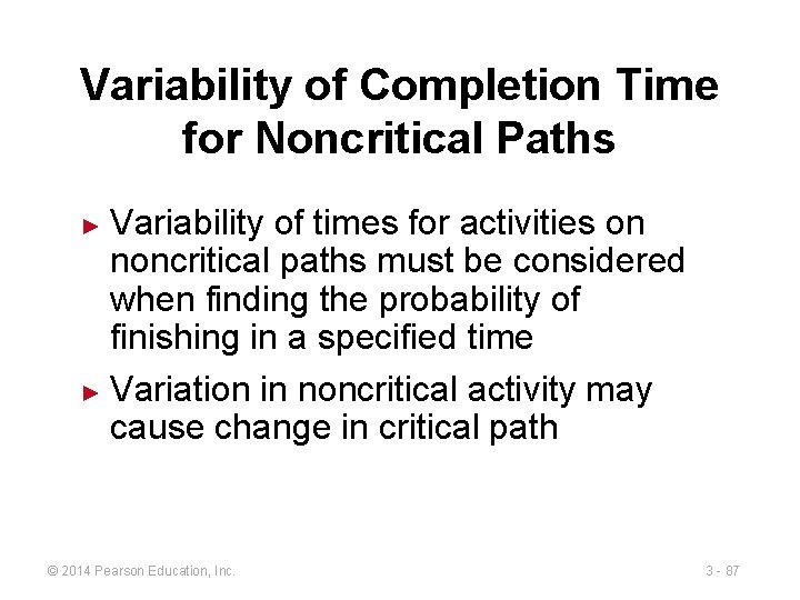 Variability of Completion Time for Noncritical Paths Variability of times for activities on noncritical