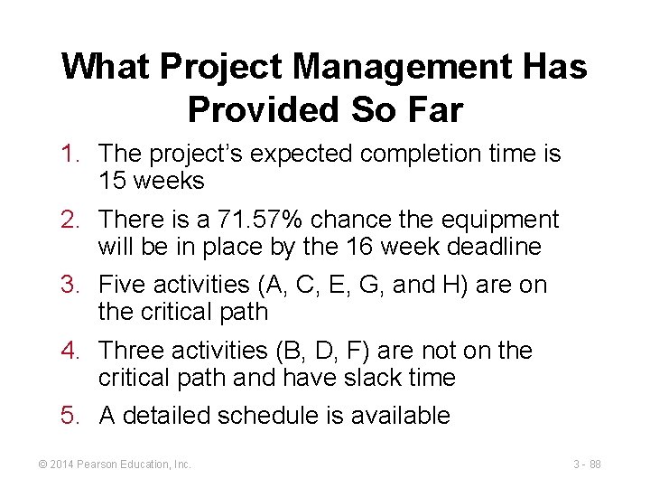 What Project Management Has Provided So Far 1. The project’s expected completion time is