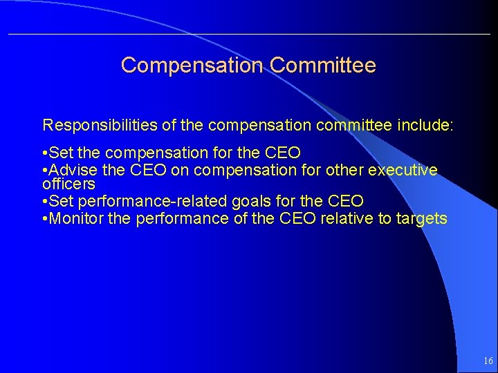 Compensation Committee Responsibilities of the compensation committee include: • Set the compensation for the