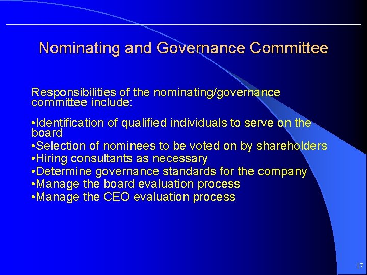 Nominating and Governance Committee Responsibilities of the nominating/governance committee include: • Identification of qualified