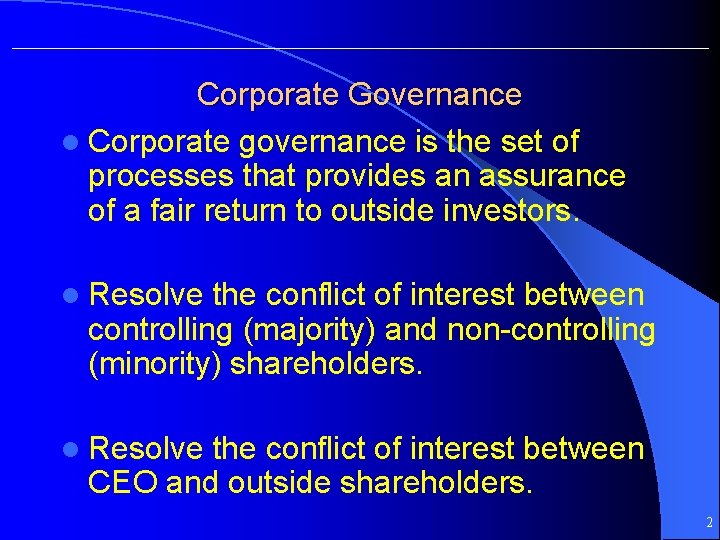 Corporate Governance l Corporate governance is the set of processes that provides an assurance