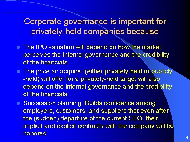 Corporate governance is important for privately-held companies because The IPO valuation will depend on