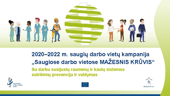 2020– 2022 m. saugių darbo vietų kampanija „Saugiose darbo vietose MAŽESNIS KRŪVIS“ Su darbu