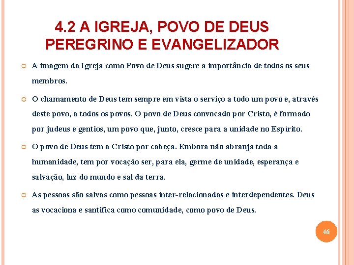 4. 2 A IGREJA, POVO DE DEUS PEREGRINO E EVANGELIZADOR A imagem da Igreja