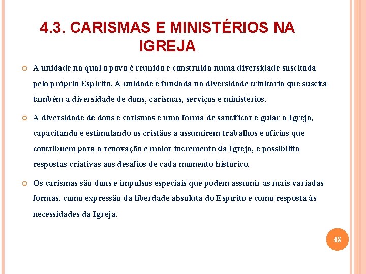 4. 3. CARISMAS E MINISTÉRIOS NA IGREJA A unidade na qual o povo é