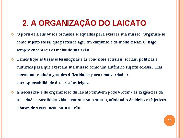 2. A ORGANIZAÇÃO DO LAICATO O povo de Deus busca os meios adequados para