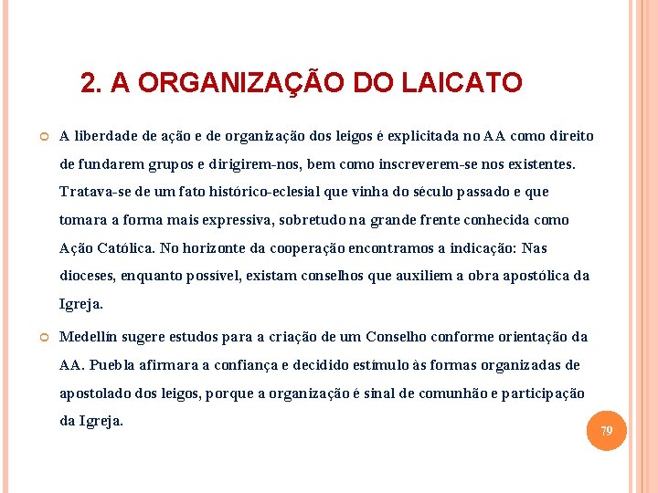 2. A ORGANIZAÇÃO DO LAICATO A liberdade de ação e de organização dos leigos