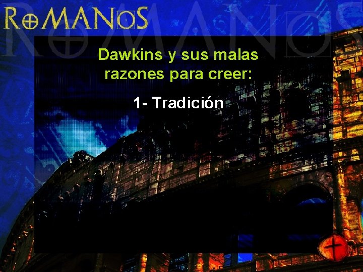 Dawkins y sus malas razones para creer: 1 - Tradición 