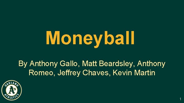 Moneyball By Anthony Gallo, Matt Beardsley, Anthony Romeo, Jeffrey Chaves, Kevin Martin 1 