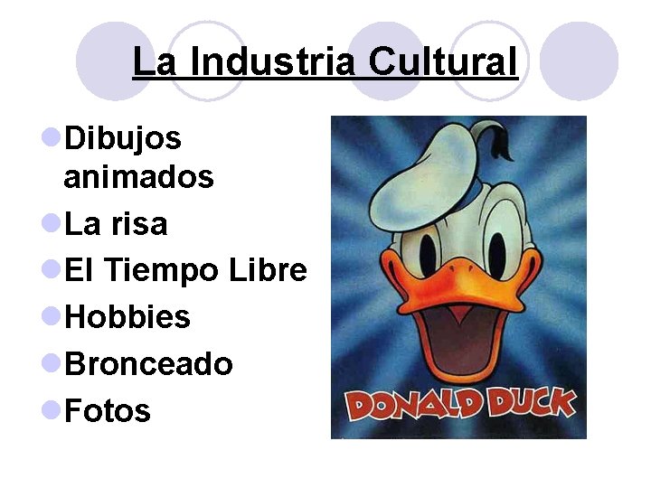 La Industria Cultural l. Dibujos animados l. La risa l. El Tiempo Libre l. La Industria Cultural l. Dibujos animados l. La risa l. El Tiempo Libre l.