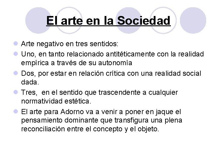 El arte en la Sociedad l Arte negativo en tres sentidos: l Uno, en El arte en la Sociedad l Arte negativo en tres sentidos: l Uno, en
