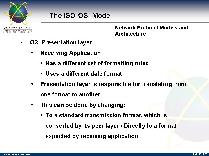 The ISO-OSI Model Network Protocol Models and Architecture • OSI Presentation layer • Receiving The ISO-OSI Model Network Protocol Models and Architecture • OSI Presentation layer • Receiving