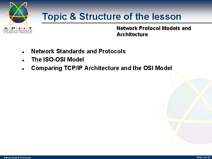 Topic & Structure of the lesson Network Protocol Models and Architecture n n n