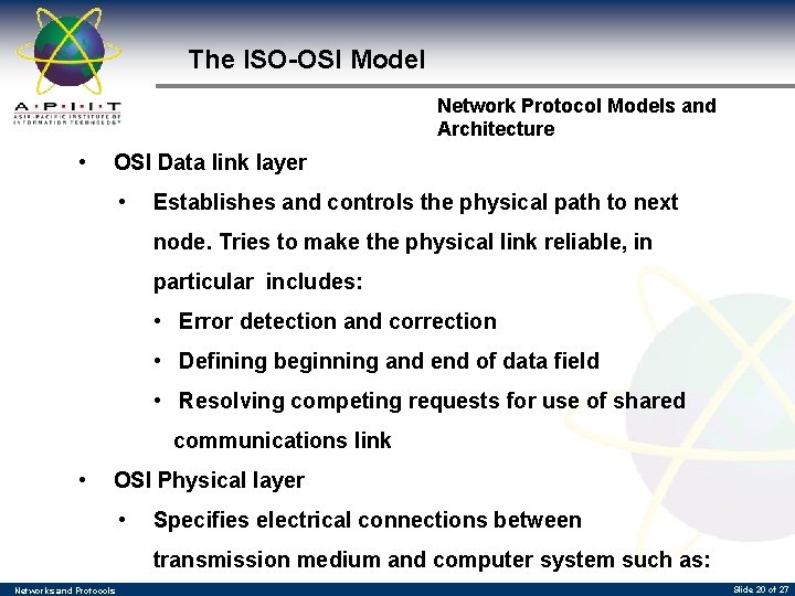 The ISO-OSI Model Network Protocol Models and Architecture • OSI Data link layer •