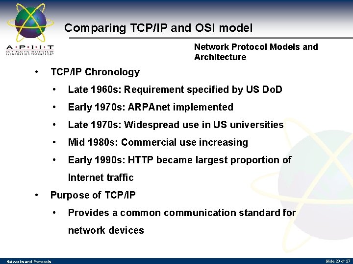 Comparing TCP/IP and OSI model Network Protocol Models and Architecture • TCP/IP Chronology •