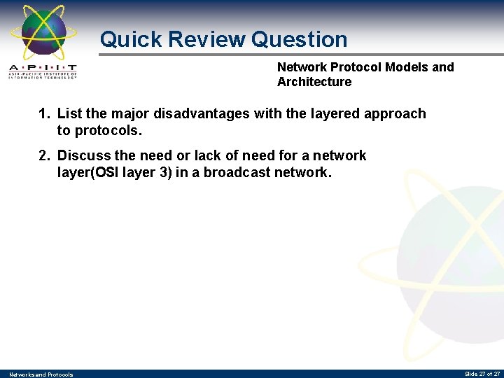 Quick Review Question Network Protocol Models and Architecture 1. List the major disadvantages with