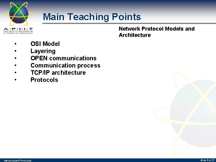 Main Teaching Points Network Protocol Models and Architecture • • • OSI Model Layering