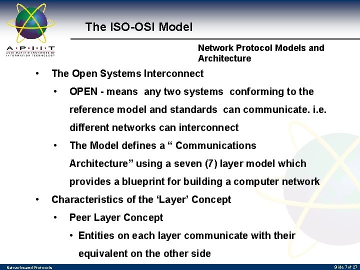 The ISO-OSI Model Network Protocol Models and Architecture • The Open Systems Interconnect •