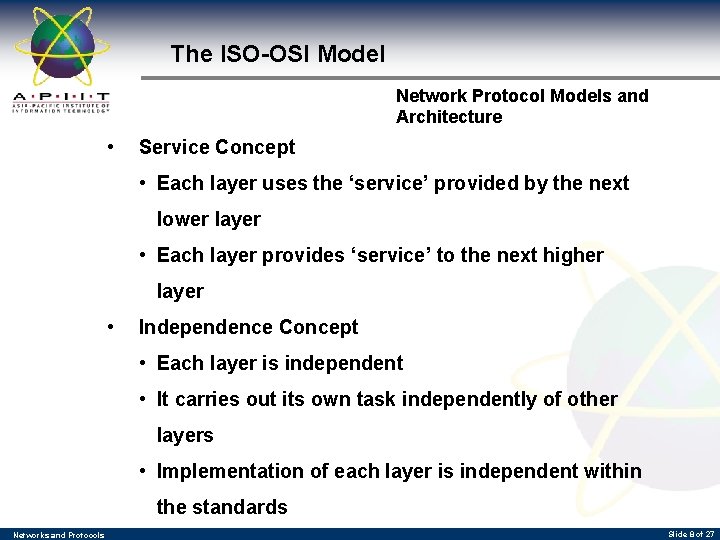 The ISO-OSI Model Network Protocol Models and Architecture • Service Concept • Each layer