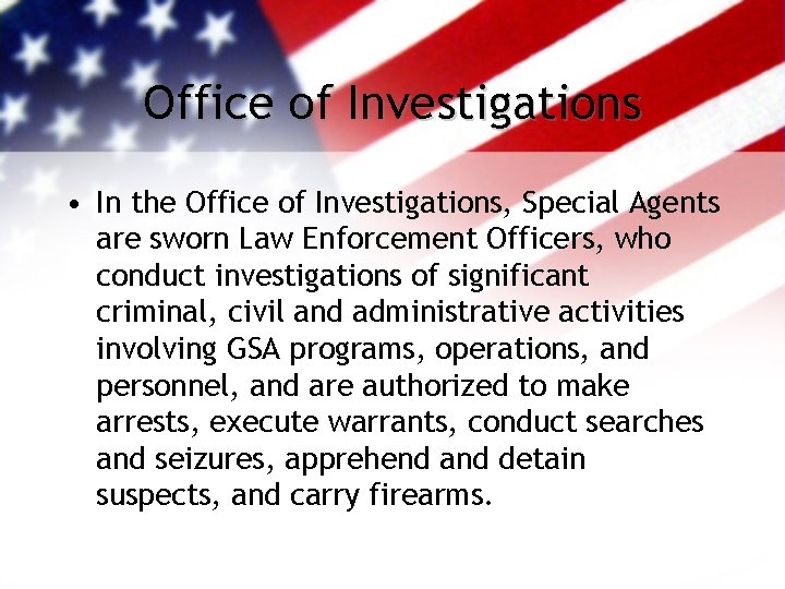 Office of Investigations • In the Office of Investigations, Special Agents are sworn Law