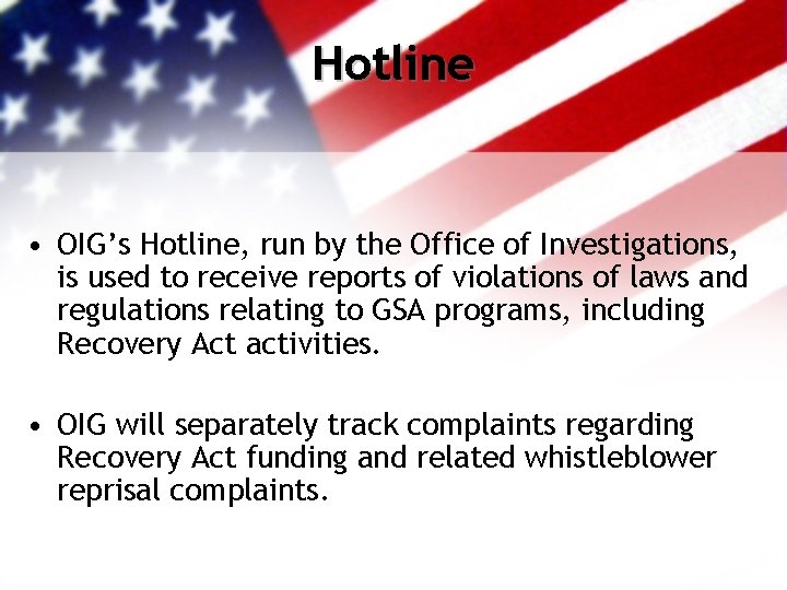 Hotline • OIG’s Hotline, run by the Office of Investigations, is used to receive