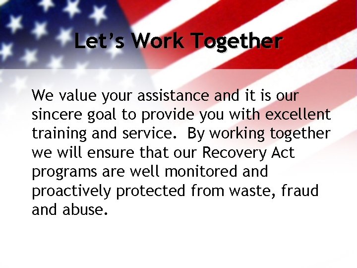 Let’s Work Together We value your assistance and it is our sincere goal to