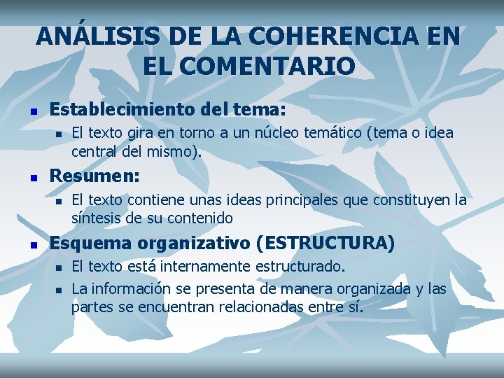 ANÁLISIS DE LA COHERENCIA EN EL COMENTARIO n Establecimiento del tema: n n Resumen: