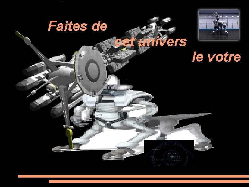 Faites de cet univers le votre 