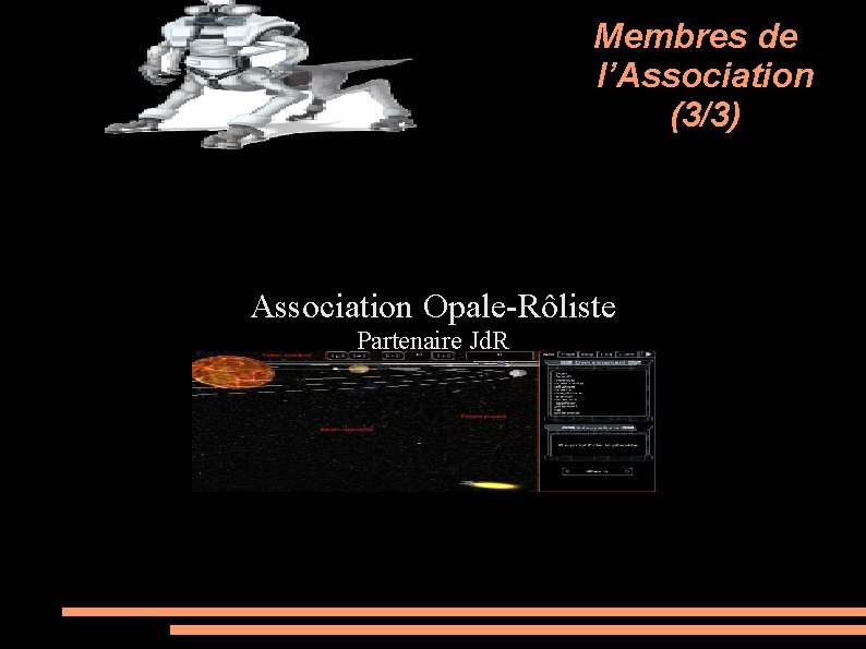 Membres de l’Association (3/3) Association Opale-Rôliste Partenaire Jd. R 