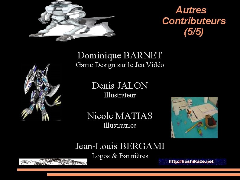 Autres Contributeurs (5/5) Dominique BARNET Game Design sur le Jeu Vidéo Denis JALON Illustrateur