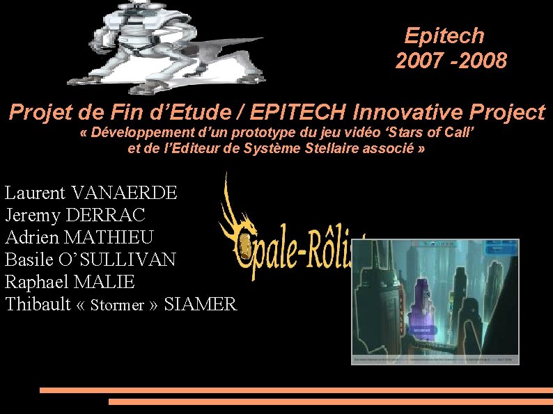 Epitech 2007 -2008 Projet de Fin d’Etude / EPITECH Innovative Project « Développement d’un